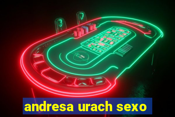 andresa urach sexo